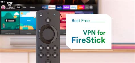 The Best Free Vpn For Firestick